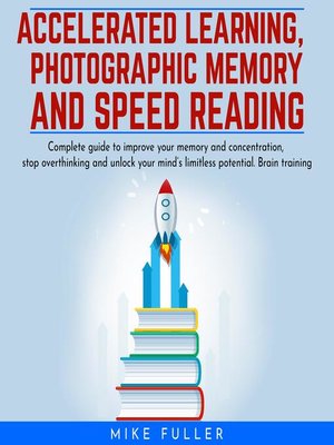 cover image of Accelerated learing, Photographic Memory and Speed Reading.